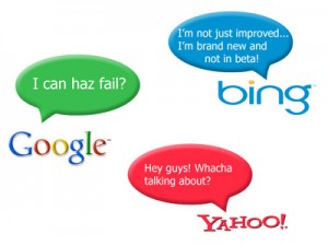 Google, Yahoo or Bing. Pick your poison