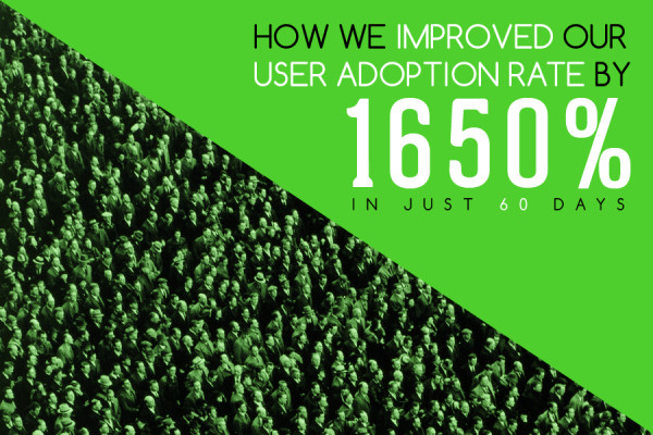 How we Improved User Adoption Rate