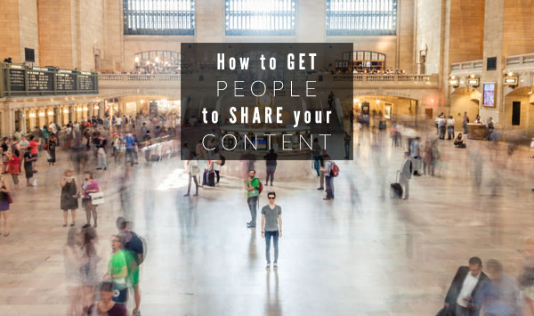 How to Get People to Share Your Content