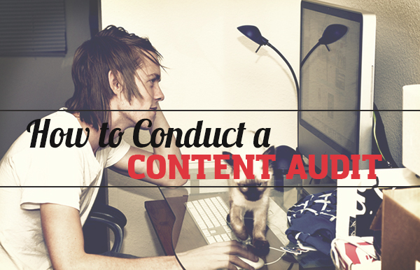 How to Conduct a Content Audit for Better User-Experience