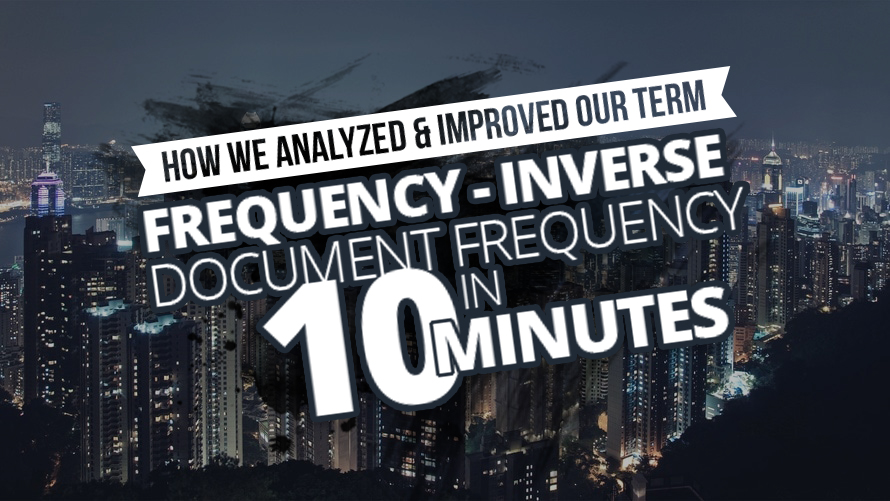 How we Analyzed and Improved our Term Frequency