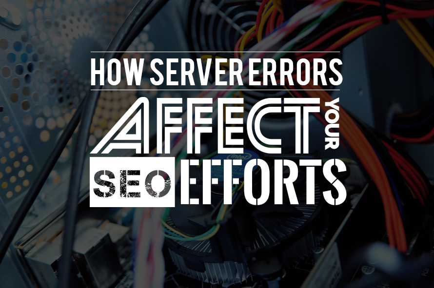 How Server Errors Affect Your SEO Efforts