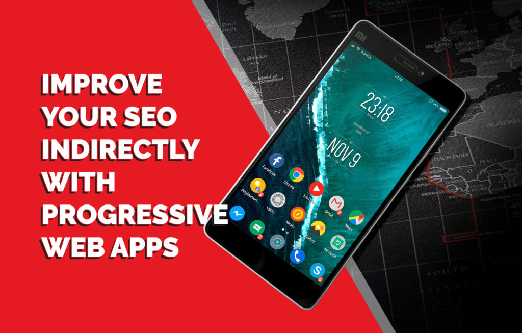 How to Improve Your SEO Indirectly With Progressive Web Apps
