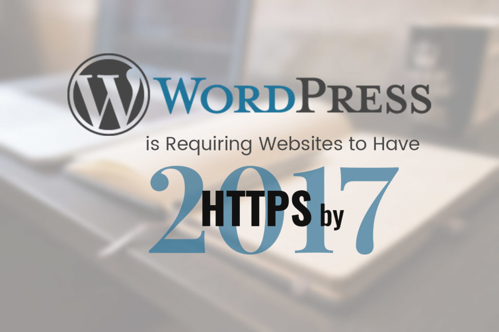 WordPress is Requiring Websites to Have HTTPS by 2017