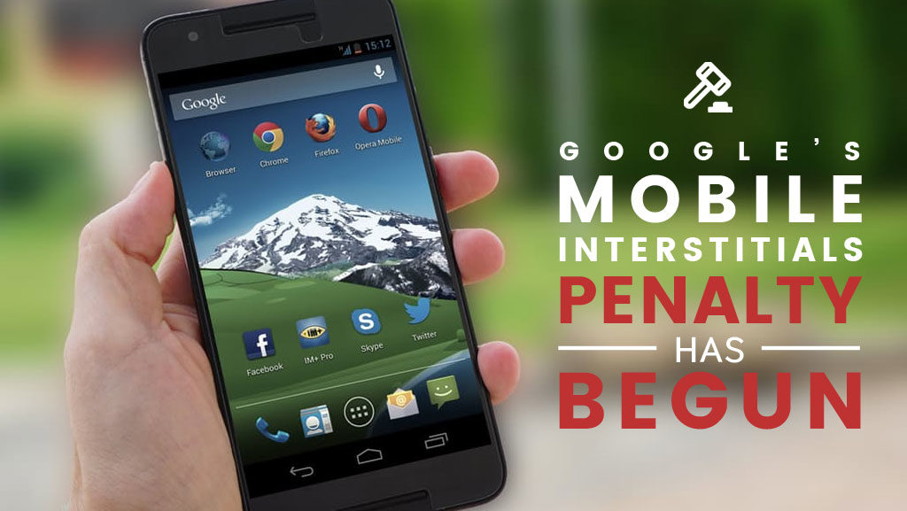 Google’s Mobile Interstitials Penalty has Begun