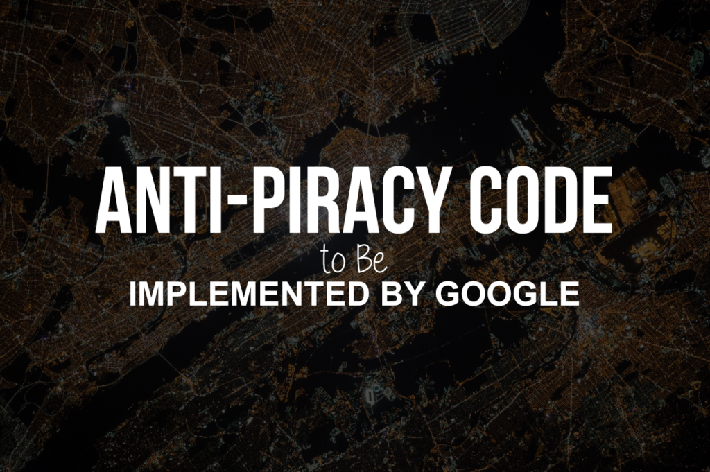 Anti-Piracy Code to Be Implemented by Google