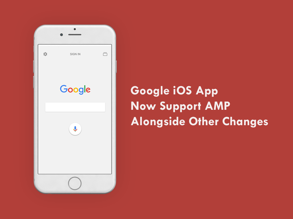 Google iOS App Now Supports AMP Alongside Other Changes