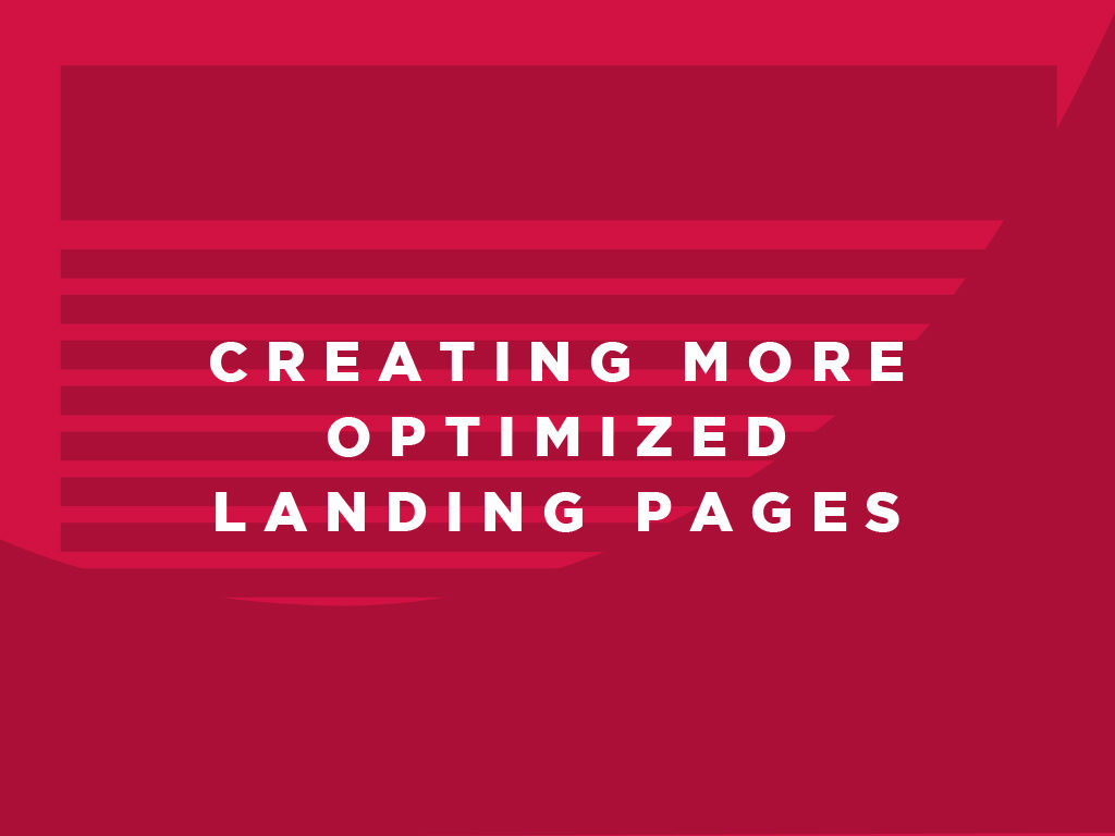Creating More Optimized Landing Pages