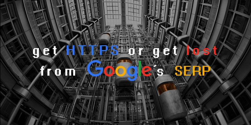 Google Is Forcing You to Switch to HTTPS by October or Lose Rankings
