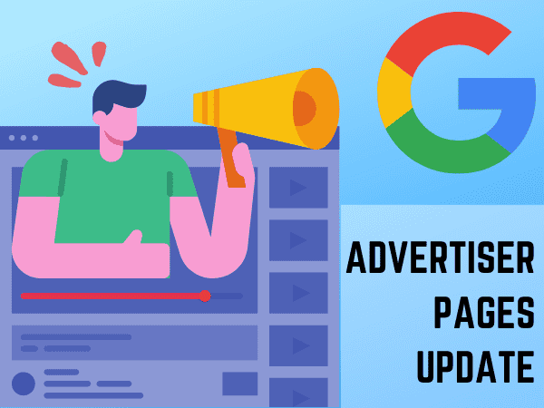 Google Ads Announces Update: Advertiser Pages